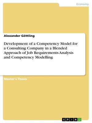 cover image of Development of a Competency Model for a Consulting Company in a Blended Approach of Job Requirements Analysis and Competency Modelling